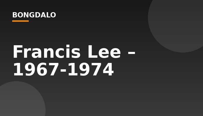 Francis Lee – 1967-1974